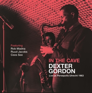 CD Shop - GORDON, DEXTER IN THE CAVE -LIVE AT PERSEPOLIS UTRECHT 1963