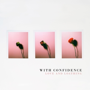 CD Shop - WITH CONFIDENCE LOVE & LOATHING