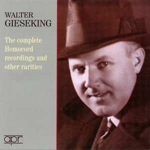 CD Shop - GIESEKING, WALTER COMPLETE HOMOCORD RECORDINGS AND OTHER RARITIES