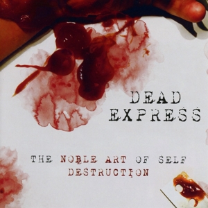 CD Shop - DEAD EXPRESS NOBLE ART OF SELF DESTRUCTION