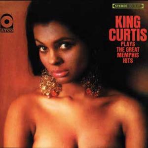 CD Shop - KING CURTIS PLAYS THE GREAT MEMPHIS HITS