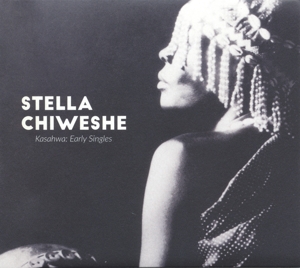 CD Shop - CHIWESHE, STELLA KASAHWA - EARLY SINGLES