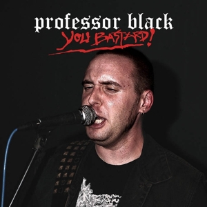 CD Shop - PROFESSOR BLACK YOU BASTARD!