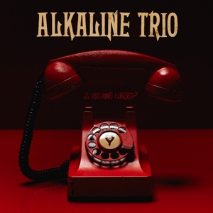CD Shop - ALKALINE TRIO IS THIS THING CURSED?