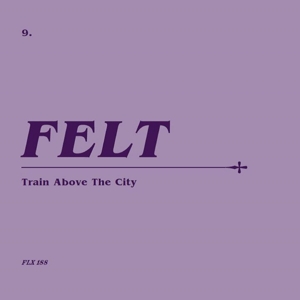 CD Shop - FELT 7-TRAIN ABOVE THE CITY