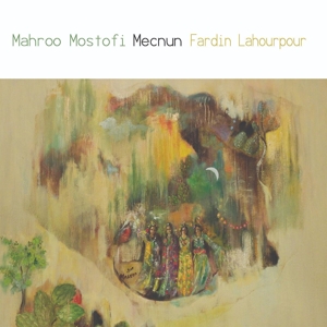 CD Shop - MOSTOFI, MAHROO & FARDIN MECNUN