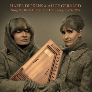 CD Shop - DICKENS, HAZEL & ALICE GE SING ME BACK HOME: THE DC TAPES 1965-1969