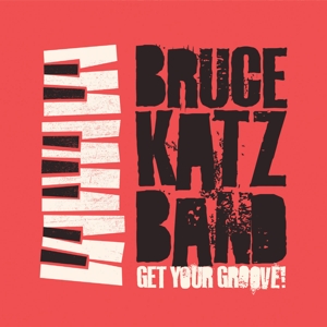 CD Shop - KATZ, BRUCE -BAND- GET YOUR GROOVE