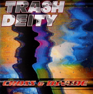 CD Shop - TRASH DEITY CROSS & DIVIDE