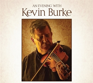 CD Shop - BURKE, KEVIN AN EVENING WITH KEVIN BURKE
