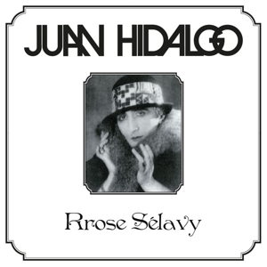 CD Shop - HIDALGO, JUAN RROSE SELAVY