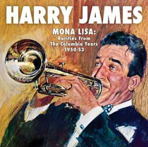 CD Shop - JAMES, HARRY MONA LISA: RARITIES FROM THE COLUMBIA YEARS 1949-53