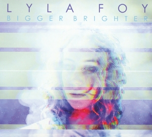 CD Shop - FOY, LYLA BIGGER BRIGHTER