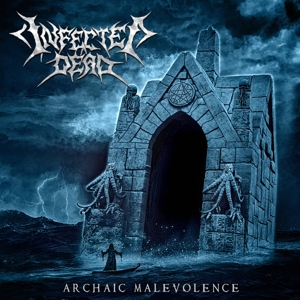 CD Shop - INFECTED DEAD ARCHAIC MALEVOLENCE