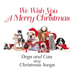 CD Shop - DOGS & CATS SING CHRISTMA WE WISH YOU A MERRY CHRISTMAS