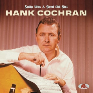 CD Shop - COCHRAN, HANK SALLY WAS A GOOD OLD GIRL
