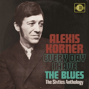 CD Shop - KORNER, ALEXIS EVERY DAY I HAVE THE BLUES