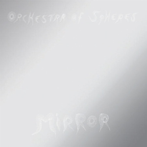 CD Shop - ORCHESTRA OF SPHERES MIRROR