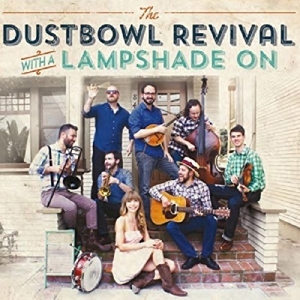 CD Shop - DUSTBOWL REVIVAL WITH A LAMPSHADE ON