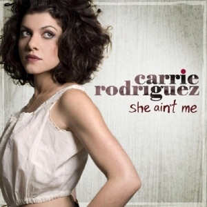 CD Shop - RODRIGUEZ, CARRIE SHE AIN\