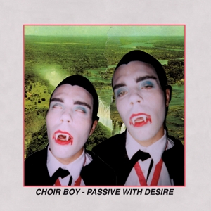 CD Shop - CHOIR BOY PASSIVE WITH DESIRE