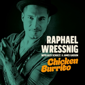 CD Shop - WRESSNIG, RAPHAEL CHICKEN BURRITO