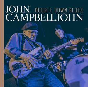 CD Shop - CAMPBELL, JOHN DOUBLE DOWN BLUES