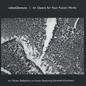 CD Shop - VIDNA OBMANA AN OPERA FOR FUSION WORKS ACT 3