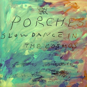CD Shop - PORCHES SLOW DANCE IN THE COSMOS