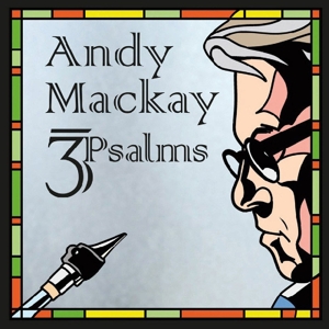 CD Shop - MACKAY, ANDY 3 PSALMS