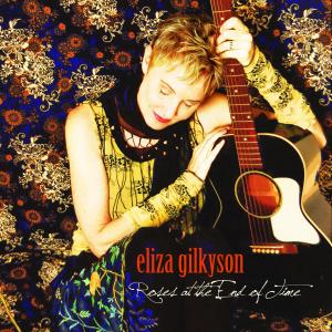 CD Shop - GILKYSON, ELIZA ROSE AT THE END OF TIME