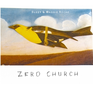 CD Shop - SUZZY & MAGGIE ROCHE ZERO CHURCH