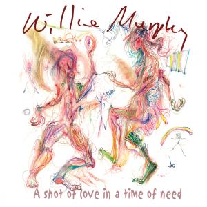 CD Shop - MURPHY, WILLIE A SHOT OF LOVE IN A TIME OF NEED