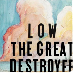 CD Shop - LOW GREAT DESTROYER