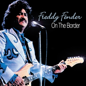 CD Shop - FENDER, FREDDY ON THE BORDER