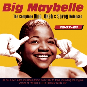 CD Shop - BIG MAYBELLE COMPLETE KING, OKEH AND SAVOY RELEASES 1947-61