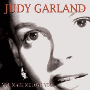 CD Shop - GARLAND, JUDY YOU MADE ME LOVE YOU