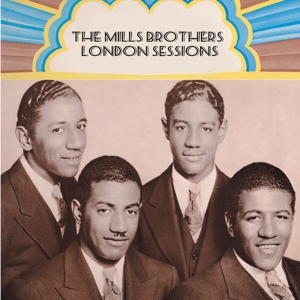 CD Shop - MILLS BROTHERS LONDON SESSIONS 1934-39