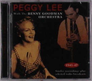 CD Shop - LEE, PEGGY PEGGY LEE WITH THE BENNY GOODMAN ORCHESTRA 1941-47