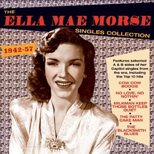 CD Shop - MORSE, ELLA MAE ELLA MAE MORSE SINGLES COLLECTION 1942-57