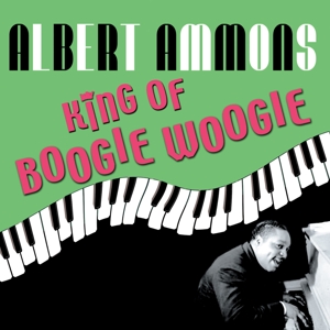 CD Shop - AMMONS, ALBERT KING OF BOOGIE WOOGIE