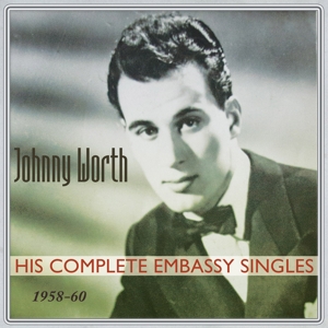 CD Shop - WORTH, JOHNNY HIS COMPLETE EMBASSY SINGLES 1958-60