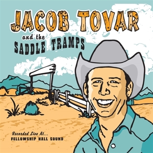CD Shop - TOVAR, JACOB & THE SADDLE JACOB TOVAR & THE SADDLE TRAMPS