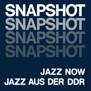 CD Shop - V/A SNAPSHOT: JAZZ NOW JAZZ AUS DER DDR
