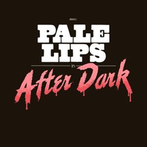 CD Shop - PALE LIPS AFTER DARK