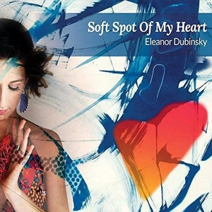 CD Shop - DUBINSKY, ELEANOR SOFT SPOT OF MY HEART