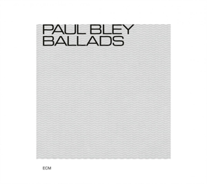 CD Shop - BLEY, PAUL BALLADS
