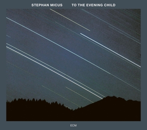 CD Shop - MICUS, STEPHAN TO THE EVENING CHILD