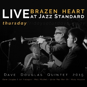 CD Shop - DOUGLAS, DAVE -QUINTET- BRAZEN HEART LIVE AT JAZZ STANDARD - THURSDAY