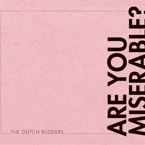 CD Shop - DUTCH RUDDERS ARE YOU MISERABLE